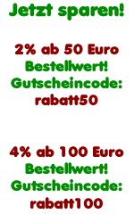 Jetzt 2 bis 4 Prozent sparen!