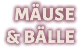 Mäuse und Bälle