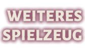 Mehr Spielzeug